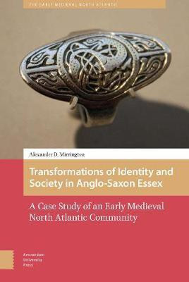 Transformations of Identity and Society in Anglo-Saxon Essex(English, Electronic book text, Mirrington Alexander)