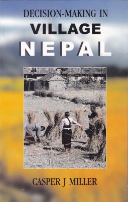 Decision Making in Village Nepal(English, Paperback, Miller Casper J.)