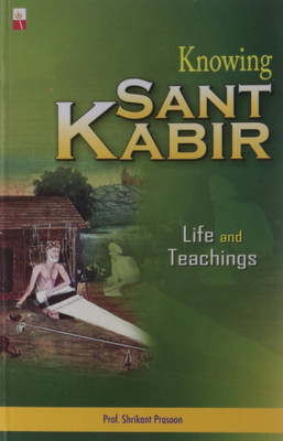 Knowing Saint Kabir(English, Paperback, Shrikant Prasoon)