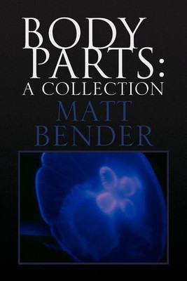 Body Parts(English, Paperback, Bender Matt)