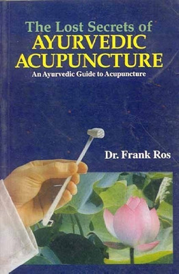 The Lost Secrets of Ayurvedic Acupuncture(English, Paperback, Ros Frank)