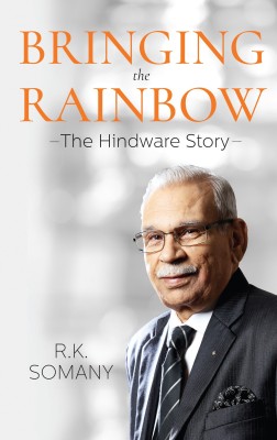 Bringing the Rainbow  - The Hindware Story(English, Hardcover, Somany R.K.)