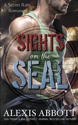 Sights on the SEAL(English, Paperback, Abbott Alexis)
