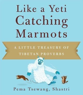 Like A Yeti Catching Marmots(English, Paperback, Shastri Pema Tsewang)