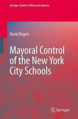 Mayoral Control of the New York City Schools(English, Electronic book text, Rogers David)