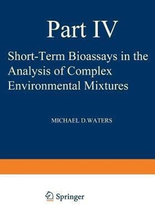 Short-Term Bioassays in the Analysis of Complex Environmental Mixtures IV(English, Paperback, unknown)
