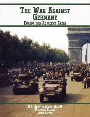 United States Army in World War II, Pictorial Record, War Against Germany(English, Paperback, Hunter Kenneth E)