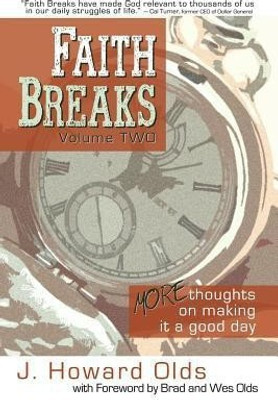 Faith Breaks, Volume 2  - More Thoughts on Making It a Good Day(English, Paperback, Olds J Howard)