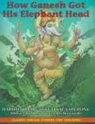 How Ganesh Got His Elephant Head(English, Paperback, unknown)