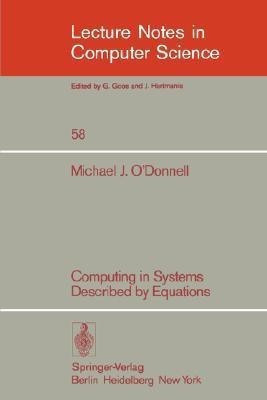 Computing in Systems Described by Equations(English, Paperback, O'Donnell M.J.)