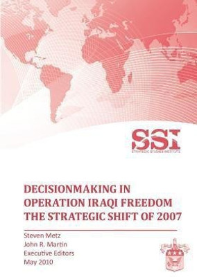 Decisionmaking in Operation IRAQI FREEDOM(English, Paperback, Metz Stephen)