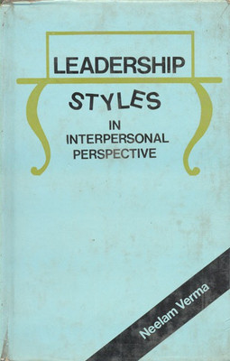 Leadership Styles in Interpersonal Perspective(English, Hardcover, Verma Neelam)
