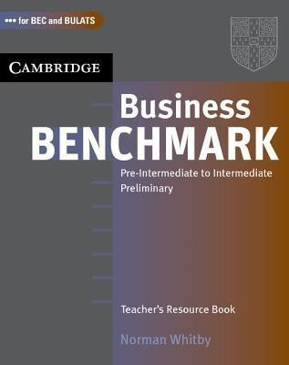 Business Benchmark Pre-Intermediate to Intermediate Teacher's Resource Book(English, Paperback, Whitby Norman)