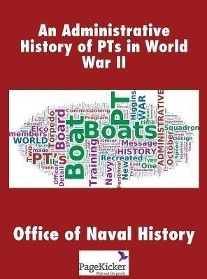 An Administrative History of Pts in World War II(English, Hardcover, Office of Naval History)