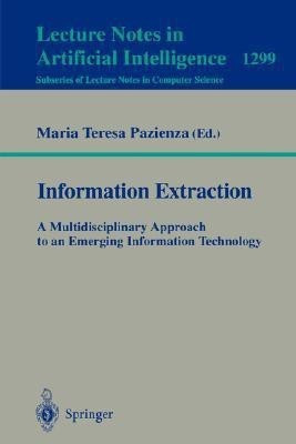 Information Extraction: A Multidisciplinary Approach to an Emerging Information Technology(English, Paperback, unknown)