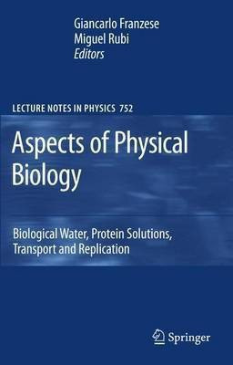 Aspects of Physical Biology  - Biological Water, Protein Solutions, Transport and Replication(English, Hardcover, unknown)