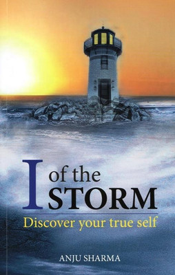 I of the Storm: Discover Your True Self(English, Paperback, Sharma Anju)