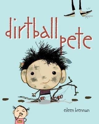 Dirtball Pete(English, Electronic book text, Brennan Eileen)