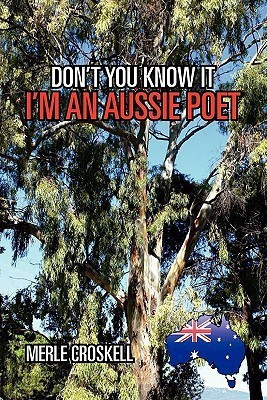 Don't You Know It I'm an Aussie Poet(English, Paperback, Croskell Merle)