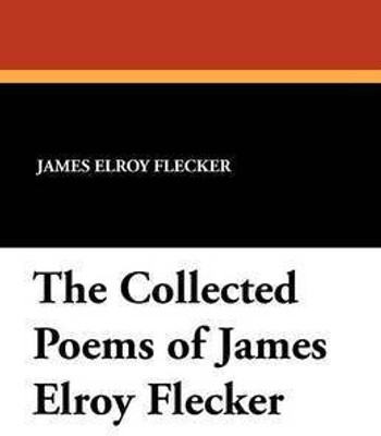 The Collected Poems of James Elroy Flecker(English, Paperback, Flecker James Elroy)