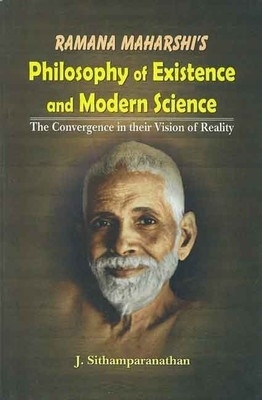 Ramana Maharshi's Philosophy of Existence and Modern Science(English, Paperback, Sithamparanathan J.)