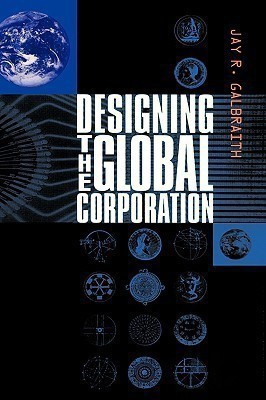 Designing the Global Corporation(English, Hardcover, Galbraith Jay R.)