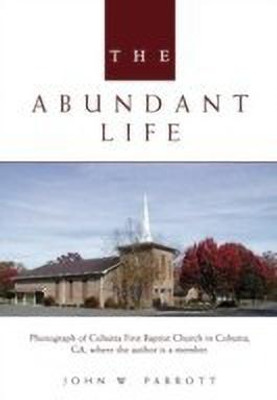 The Abundant Life(English, Paperback, Parrott John W)