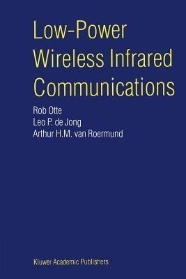 Low-Power Wireless Infrared Communications(English, Paperback, Otte Rob)