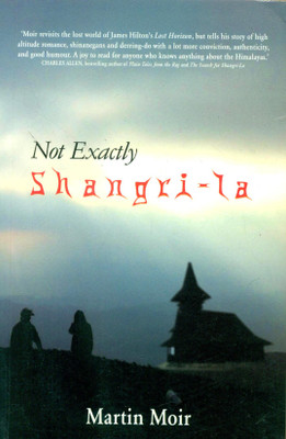Not Exactly Shangri-La(English, Paperback, Moir Martin)