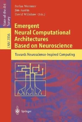 Emergent Neural Computational Architectures Based on Neuroscience(English, Paperback, unknown)