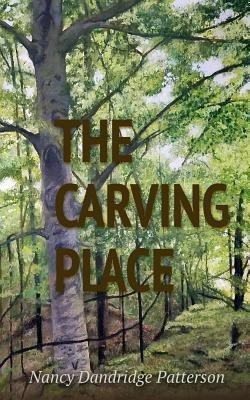 The Carving Place(English, Paperback, Patterson Nancy)