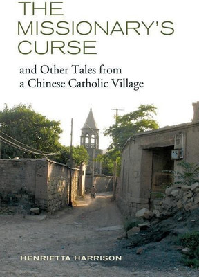 The Missionary's Curse and Other Tales from a Chinese Catholic Village(English, Paperback, Harrison Henrietta)
