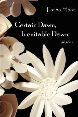 Certain Dawn, Inevitable Dawn(English, Paperback, Haas Tasha)
