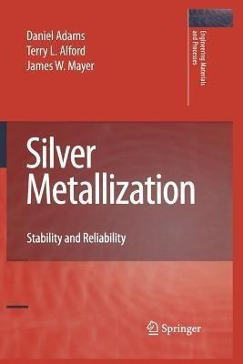 Silver Metallization(English, Paperback, Adams Daniel)