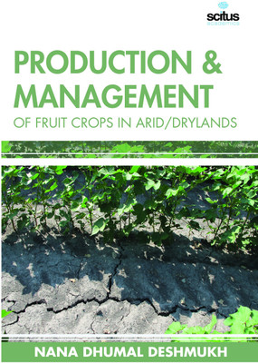 Production & Management of Fruit Crops in Arid/Drylands(English, Hardcover, Deshmukh Nana Dhumal)