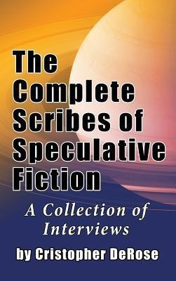 The Complete Scribes of Speculative Fiction (hardback)(English, Hardcover, DeRose Cristopher)