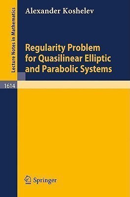 Regularity Problem for Quasilinear Elliptic and Parabolic Systems(English, Paperback, Koshelev Alexander)