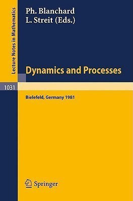 Dynamics and Processes  - Proceedings of the Third Encounter in Mathematics and Physics, Held in Bielefeld, Germany, Nov. 30 - Dec. 4, 1981(English, Paperback, unknown)