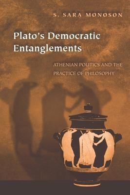 Plato's Democratic Entanglements(English, Paperback, Monoson S. Sara)