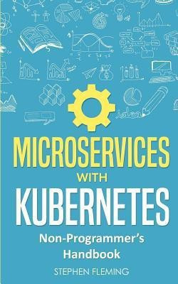 Microservices with Kubernetes(English, Paperback, Fleming Stephen)