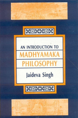 An Introduction to Madhyamaka Philosophy(English, Paperback, Singh Jaideva)