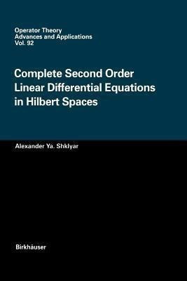Complete Second Order Linear Differential Equations in Hilbert Spaces(English, Paperback, Shklyar Alexander Ya.)