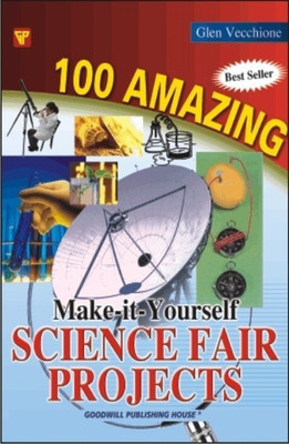 100 Amazing Make it Yourself Science Projects(English, Paperback, Vecchione Glen)