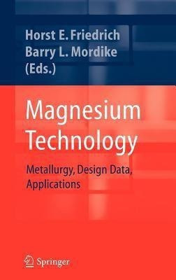 Magnesium Technology  - Metallurgy, Design Data, Applications(English, Hardcover, unknown)