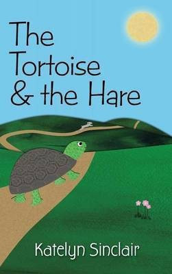 The Tortoise and the Hare(English, Hardcover, Sinclair Katelyn)