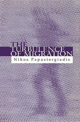 The Turbulence of Migration(English, Paperback, Papastergiadis Nikos)