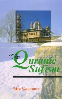 Koranic Sufism(English, Hardcover, Valiuddin Mir)