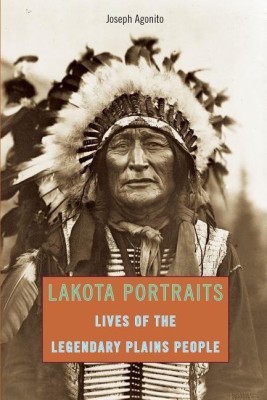 Lakota Portraits(English, Paperback, Agonito Joseph)