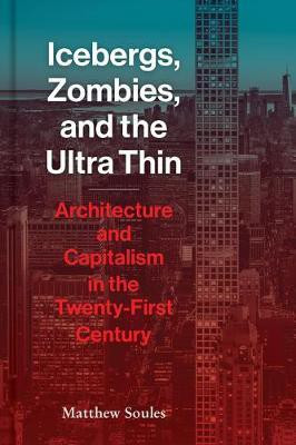 Icebergs, Zombies, and the Ultra-Thin(English, Hardcover, Soules Matthew)