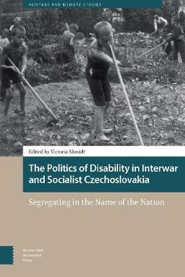 The Politics of Disability in Interwar and Socialist Czechoslovakia(English, Electronic book text, unknown)